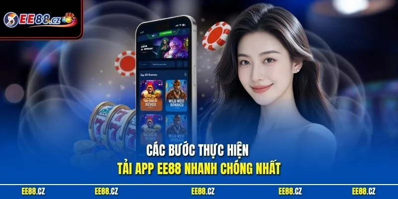 Các bước thực hiện tải app EE88 nhanh chóng nhất